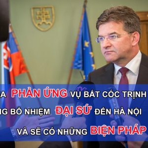 Slovakia phản ứng về vụ bắt cóc Trịnh Xuân Thanh: Không bổ nhiệm Đại sứ đến Hà Nội và sẽ có những biện pháp tiếp the