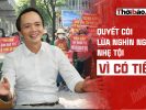 QUYẾT CÒI: LỪA NGHÌN NGƯỜI – NHẸ TỘI VÌ CÓ TIỀN”