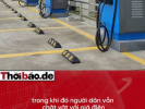 TRẠM SẠC XE ĐIỆN: AI ĐANG HƯỞNG LỢI TỪ QUỸ ĐẤT CÔNG?