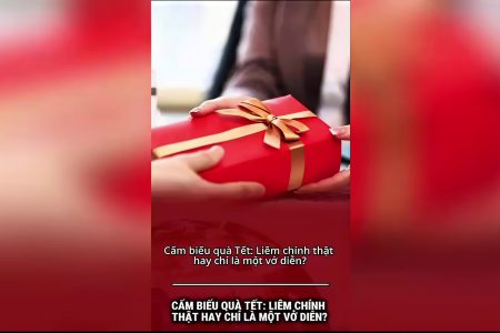 CẤM BIẾU QUÀ TẾT: LIÊM CHÍNH THẬT HAY CHỈ LÀ MỘT VỞ DIỄN?