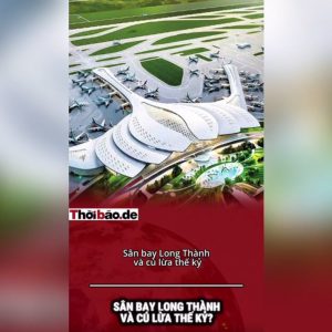 SÂN BAY LONG THÀNH VÀ CÚ LỪA THẾ KỶ?