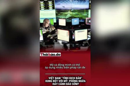 VIỆT NAM “TÍNH KỊCH BẢN” XUNG ĐỘT VỚI MỸ: PHÒNG NGỪA HAY CẢNH BÁO SỚM?