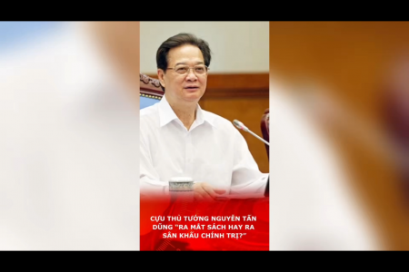 Cựu Thủ tướng Nguyễn Tấn Dũng “Ra Mắt Sách Hay Ra Sân Khấu Chính Trị?”