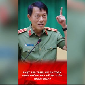 Phạt 150 triệu để an toàn giao thông hay để an toàn ngân sách?