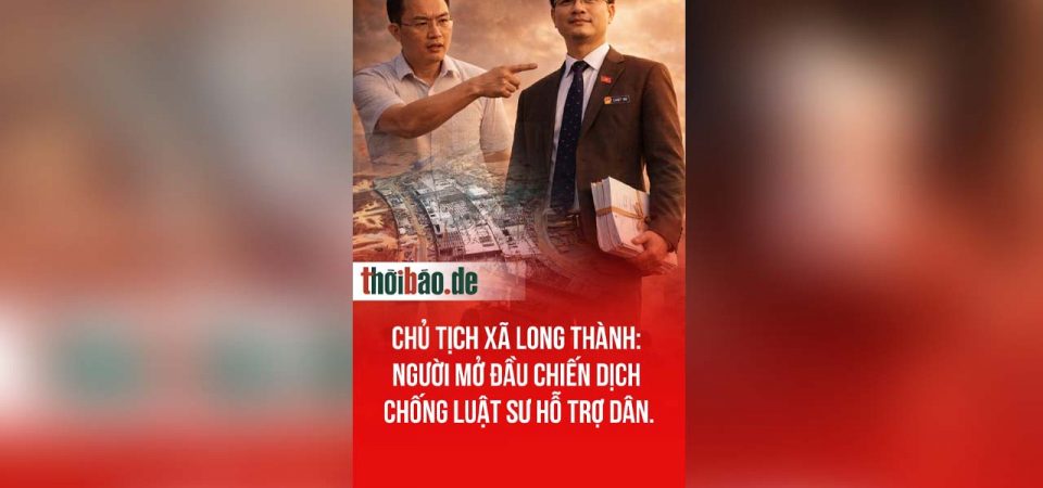 Chủ tịch xã Long Thành: Người mở đầu chiến dịch chống luật sư hỗ trợ dân.