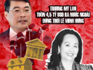 Trương Mỹ Lan tuồn 4,5 tỷ USD ra nước ngoài đúng thời Lê Minh Hưng làm Thống đốc Ngân hàng nhà nước.