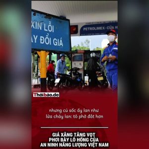 Giá xăng tăng vọt phơi bày lỗ hổng của an ninh năng lượng Việt Nam!
