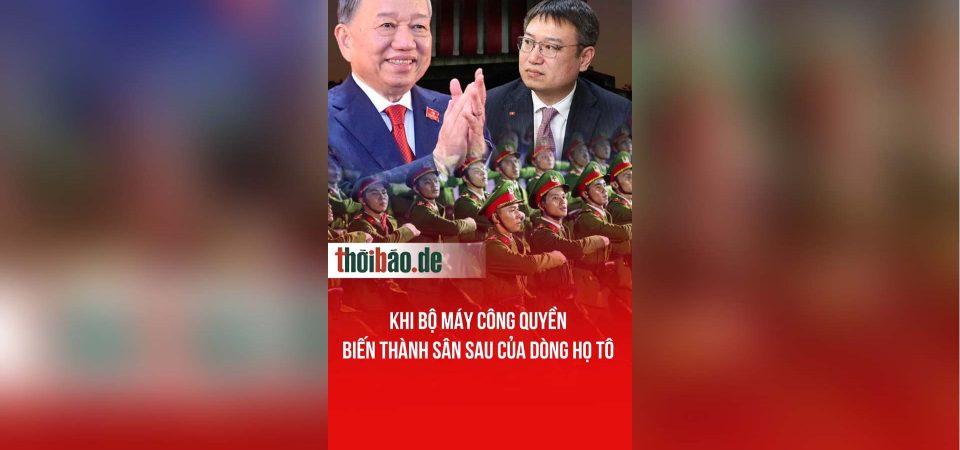 Khi bộ máy công quyền biến thành sân sau của dòng họ Tô