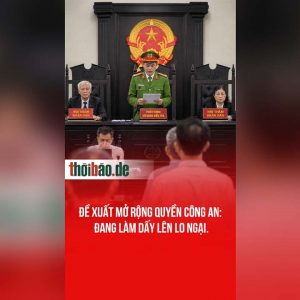 Đề xuất mở rộng quyền công an: Đang làm dấy lên lo ngại.