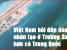 Việt Nam: Đẩy mạnh bồi đắp và mở rộng hơn 1.100 ha đảo nhân tạo tại Trường Sa.