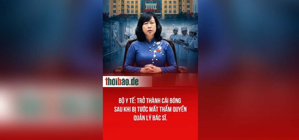 Bộ Y tế: Trở thành cái bóng sau khi bị tước mất thẩm quyền quản lý Bác sĩ.