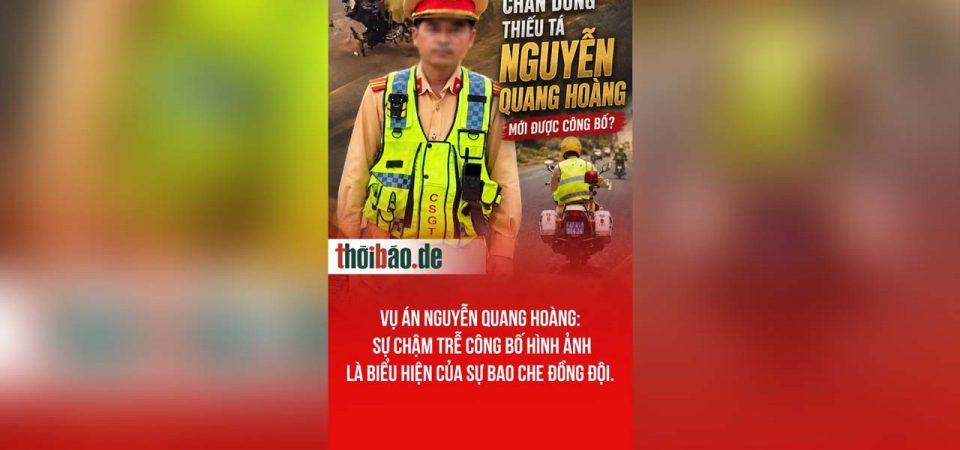 Vụ án Nguyễn Quang Hoàng: Sự chậm trễ công bố hình ảnh là biểu hiện của sự bao che đồng đội.