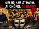 Giặc nội xâm lột mặt nạ: Ai chống, ai tham?