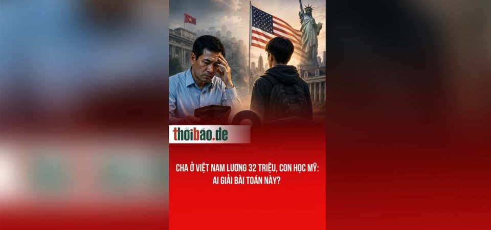 Cha ở Việt Nam lương 32 triệu, con học Mỹ: – Ai giải bài toán này?