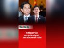 Nhân sự cấp cao: Điều chuyển chóng mặt, bình thường hay bất thường