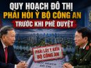 Quy hoạch Đô thị phải hỏi ý Bộ Công An trước khi phê duyệt