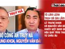 Tô Lâm lệnh truy nã sai lầm Lê Trung Khoa và Nguyễn Văn Đài khiến Việt Nam gánh hậu quả tăng thuế từ Châu Âu