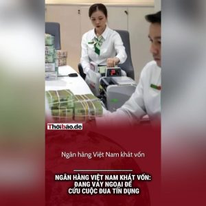 Los bancos vietnamitas necesitan capital: recurren a préstamos extranjeros para salvar la carrera crediticia