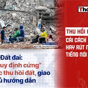 Thu hồi đất: Cải cách hay rút ngắn tiếng nói của dân?