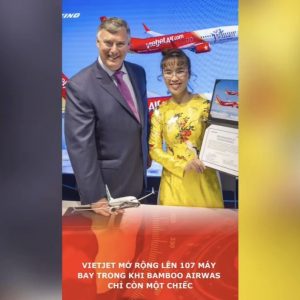 Vietjet mở rộng lên 107 máy bay trong khi Bamboo airways chỉ còn một chiếc