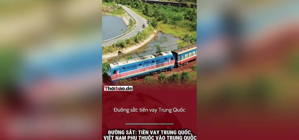 Đường sắt: Tiền vay Trung Quốc, Việt Nam phụ thuộc vào Trung Quốc