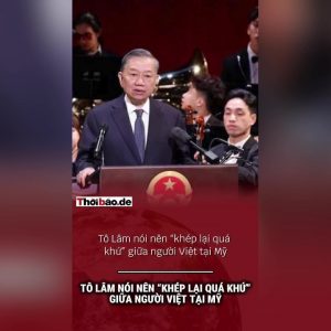 Tô Lâm nói nên “khép lại quá khứ” giữa người Việt tại Mỹ
