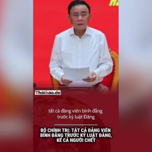 Bộ chính trị: Tất cả Đảng viên bình đẳng trước kỷ luật đảng, kể cả người chết
