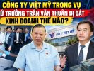 트란 반 투안 차관 체포 사건에 연루된 비엣미(Việt Mỹ) 회사는 어떻게 운영되고 있었나?