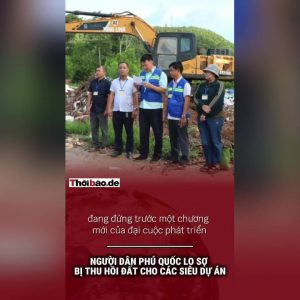 Người dân Phú Quốc lo sợ bị thu hồi đất cho các siêu dự án 
