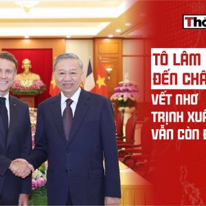 Tô Lâm đến Châu Âu, vết nhơ Trịnh Xuân Thanh vẫn còn đó
