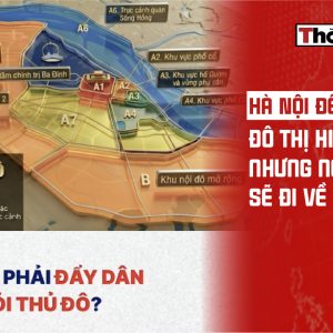 Hà Nội đến 2050: Đô thị hiện đại, nhưng người dân sẽ đi về đâu?