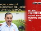 Việt Nam gia tăng kiểm soát người có ảnh hưởng trên mạng xã hội (KOL)