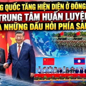 Trung Quốc tăng hiện diện ở Đông Nam Á: “Trung tâm huấn luyện” và những dấu hỏi phía sau