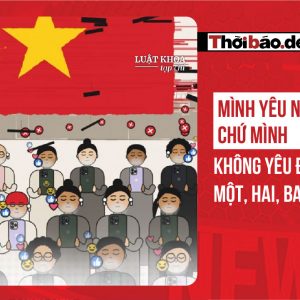 “Mình yêu nước chứ mình không yêu đảng nha. Một, hai, ba, bò vô húc.” 